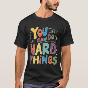 Day Teacher You Can Do Hard Things Women Kids Boys T-Shirt