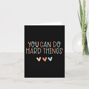 Day Teacher You Can Do Hard Things Women Kids Card