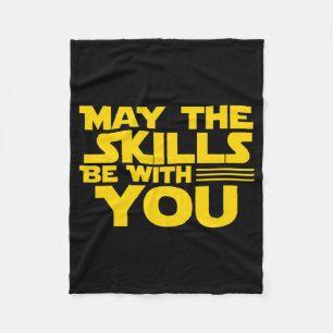 Day Testing - May The Skills Be With You School Te Fleece Blanket