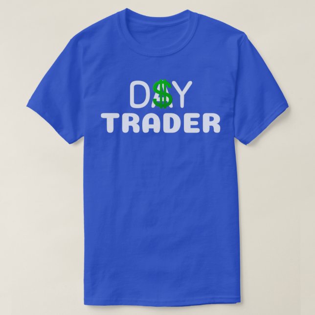 Day Trader 1 T-Shirt (Design Front)
