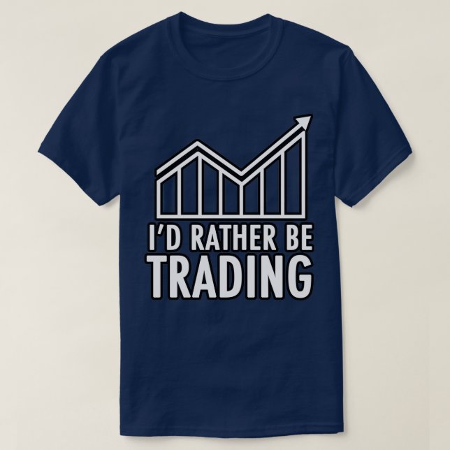 Day Trader Ix27d Rather by Trading T-Shirt (Design Front)