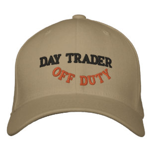 DAY TRADER, OFF DUTY - Customized Embroidered Hat