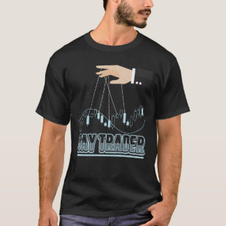 Day Trader Stock Forex Trader Fan Gift T-Shirt