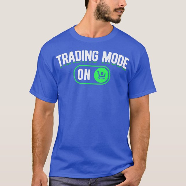 Day Traders Day Trading Mode On Stock Trading T-Shirt (Front)