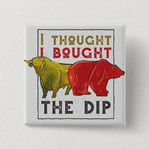 Day Traders Gift - Bull and Bear Quote 2 Inch Square Button
