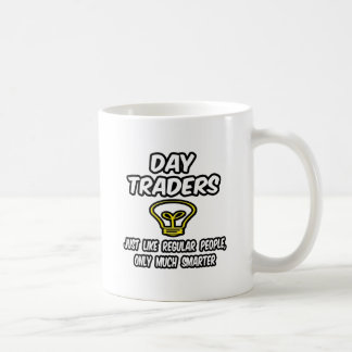 Day Traders...Regular People, Only Smarter Coffee Mug