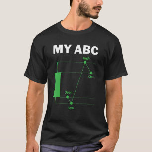 Day Trading Quote My ABC Stockbroker Market Trader T-Shirt