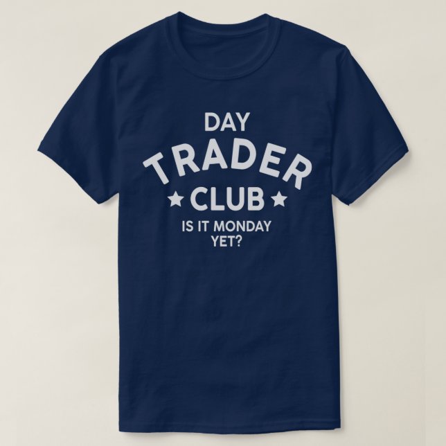 Day Trading Stock Trader Stock Market Day Trader T-Shirt (Design Front)