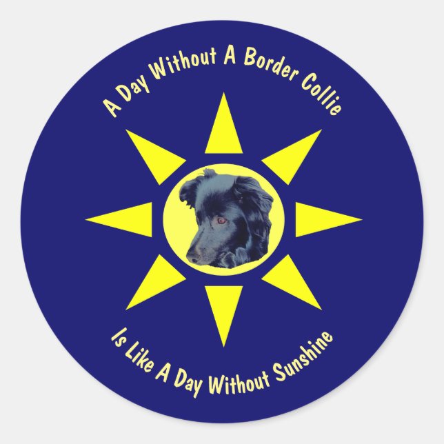 Day Without A Border Collie Dog Lovers  Classic Round Sticker (Front)