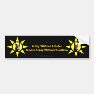 Day Without A Dobie Cute Doberman Bumper Sticker