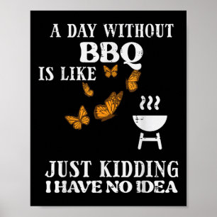 Day Without Bbq No Idea Funny Barbecue Grill Women Poster