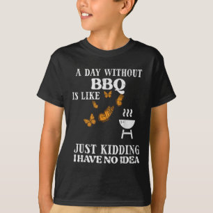 Day Without Bbq No Idea Funny Barbecue Grill Women T-Shirt