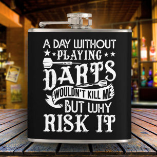 Day Without Darts Sarcastic Flask 6 oz.