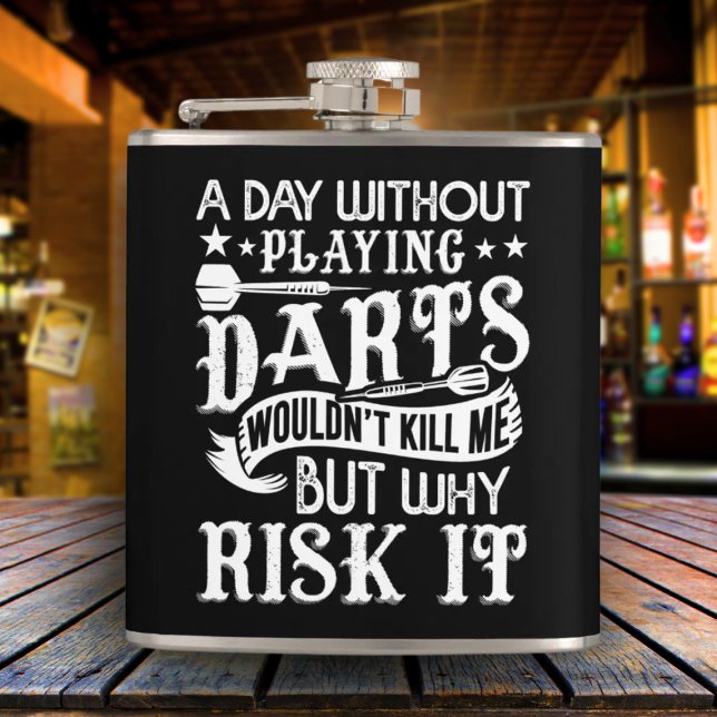 Day Without Darts Sarcastic Flask 6 oz. (Creator Uploaded)