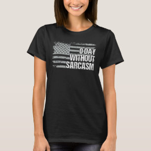 Day Without Sarcasm Funny Sarcastic Men Women Girl T-Shirt