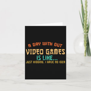 Day Without Video Games Funny Gamer Gaming Boys Ki Card