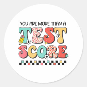 Day You Are More Than A Test Score Teacher Testing Classic Round Sticker