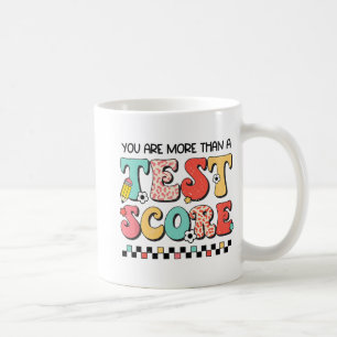 Day You Are More Than A Test Score Teacher Testing Coffee Mug