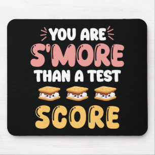 Day You Are Smore Than A Test Score Teacher Studen Mouse Pad