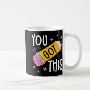 Day You Got This Cute Pencil Teacher Funny Testing Coffee Mug