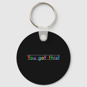 Day You Got This! Motivational Teacher Student  Keychain