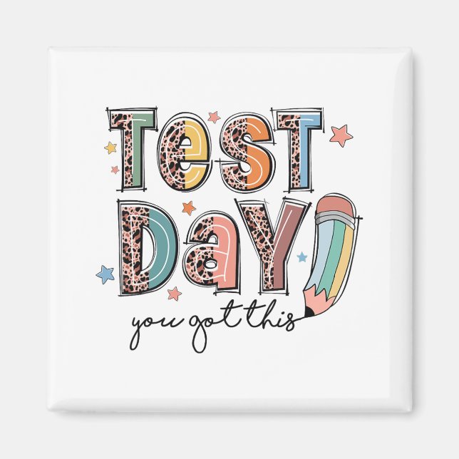 Day You Got This Staar Testing Motivational Teache Magnet (Front)