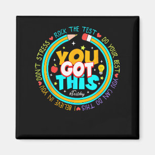 Day You Got This Test Day Rock The Test Teacher Magnet