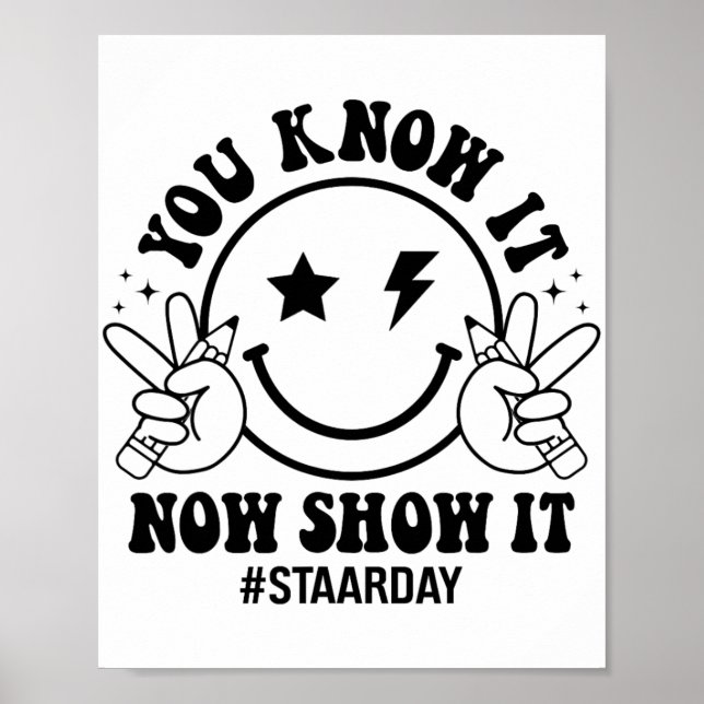 Day You Know It Now Show It Funny Test Day Teacher Poster (Front)