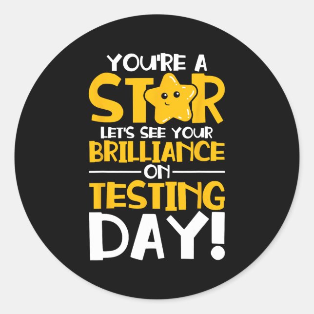 Day You're A Star Teacher Testing  Classic Round Sticker (Front)