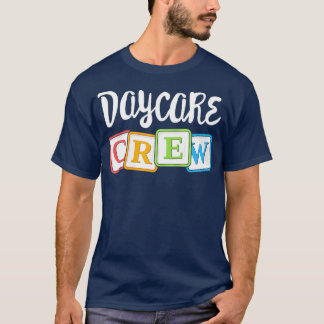 Daycare Crew Childcare Team Squad Provider After T-Shirt