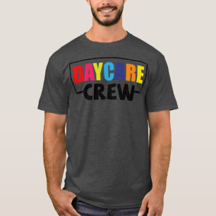 Daycare Crew Childcare Team Squad Provider School  T-Shirt