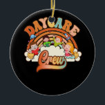 Daycare Crew Provider Teacher Child Care Worker Gr Ceramic Ornament<br><div class="desc">This would be a great outfit for any daycare teacher or provider to wear at their childcare centre and make their toddlers and their parents smile!!. Daycare Provider Strongest Women tshirt Teacher Childcare Appreciation Gift is also great for your favourite daycare provider."God found some of the strongest women and made...</div>