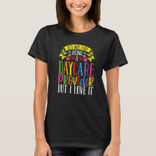 Daycare Provider Appreciation Funny Childcare Teac T-Shirt