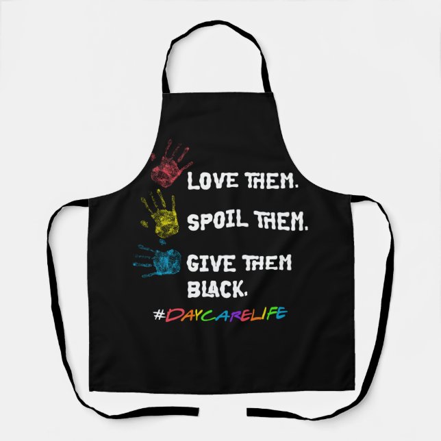 Daycare Provider Childcare Love Them Spoil Them Da Apron (Front)