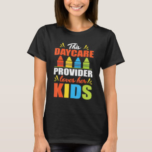 Daycare Provider Loves Her Kids T-Shirt