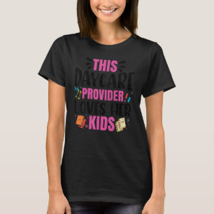 Daycare Provider Loves Kids   Childcare Teacher Gr T-Shirt