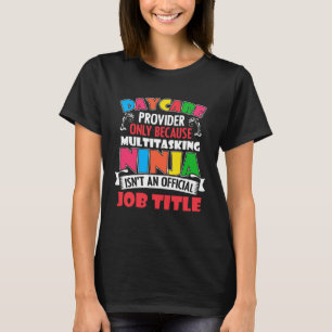 Daycare Provider Only Daycare Worker Daycare Teach T-Shirt