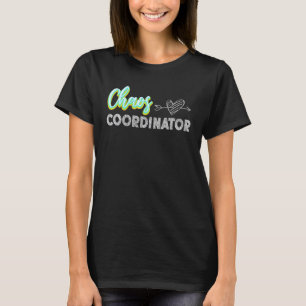 Daycare Provider Teachers Chaos Coordinator Teache T-Shirt