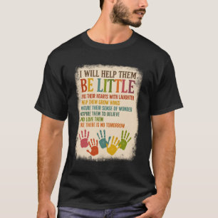 Daycare Teacher Child Childcare I Will HelpT-Shirt T-Shirt