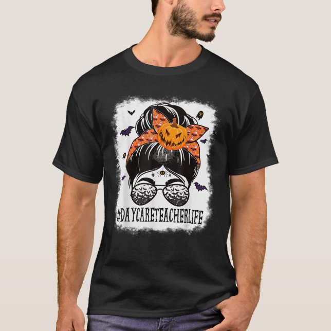 Daycare Teacher Messy Bun Spooky Pumpkin Orange Ha T-Shirt (Front)