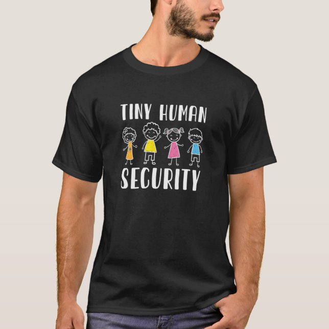 Daycare Teacher Tiny Human Security Childcare Prov T-Shirt (Front)