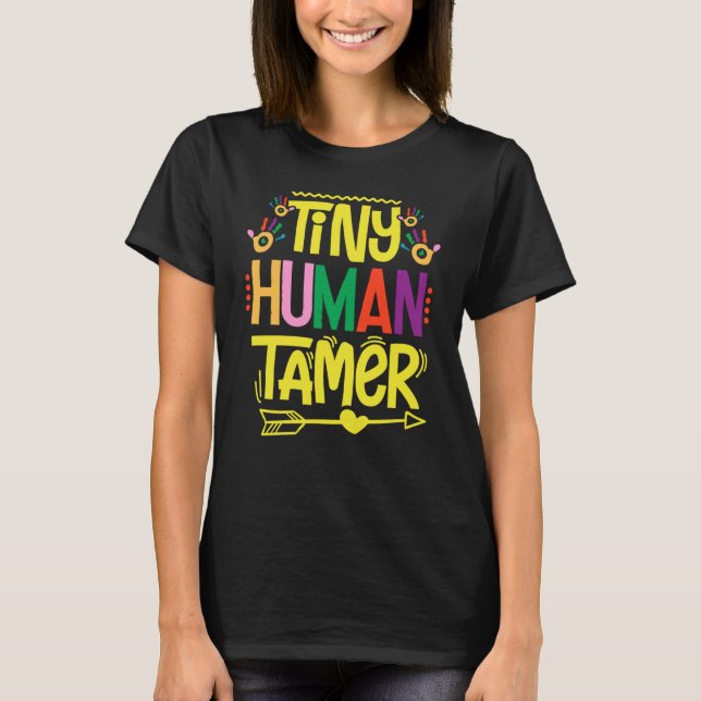 Daycare Tiny Human Trainer Childcare Provider Nurs T-Shirt (Front)