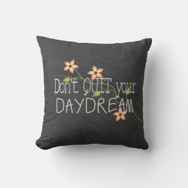 Daydream quote on chalkboard throw pillow (Front)