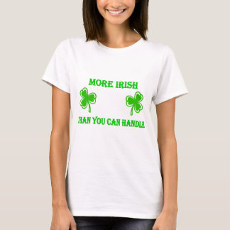 DayDrinker More Irish Than You Can Handle T-Shirt