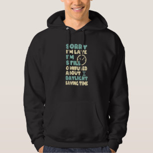 Daylight Savings Time Daylight Saving Sayings Hoodie
