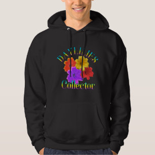 Daylilies Collector Yard Garden Flowers Gardener Hoodie