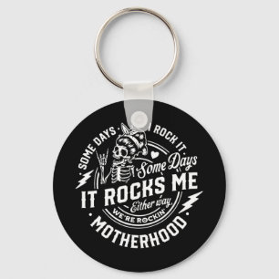 Days I Rock It Some Days It Rocks Me Motherhood Sk Keychain