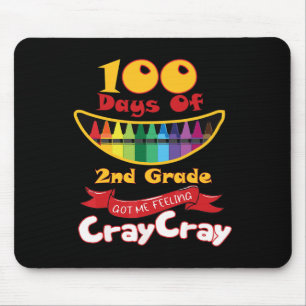 Days Of 2nd Grade Got Me Feeling Cray Cray Mouse Pad