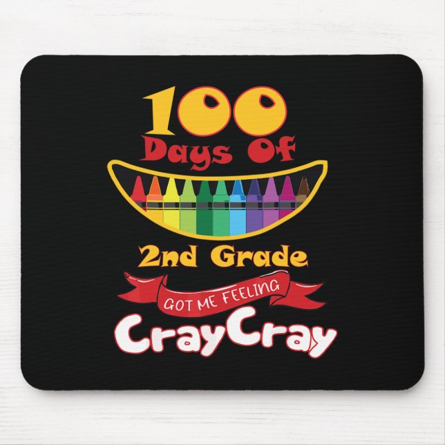 Days Of 2nd Grade Got Me Feeling Cray Cray  Mouse Pad (Front)