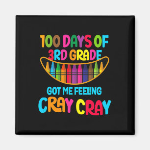Days Of 3rd Grade Got Me Feeling Cray Cray Magnet